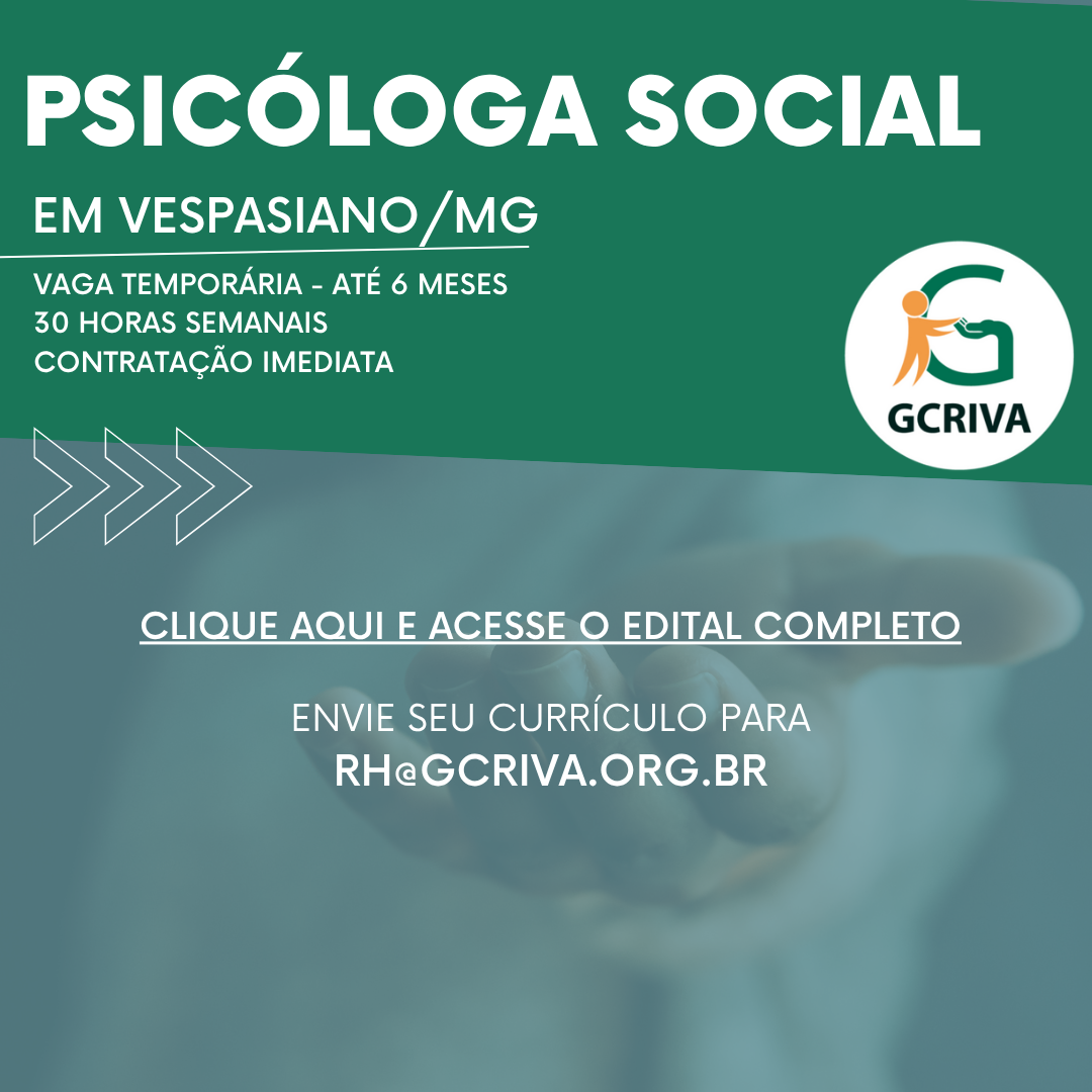Leia mais sobre o artigo VAGA TEMPORÁRIA – PSICÓLOGO(A) SOCIAL – GCRIVA
